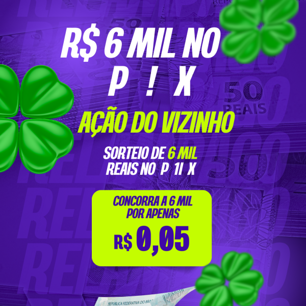 R$ 6.000 M1L NO P1X